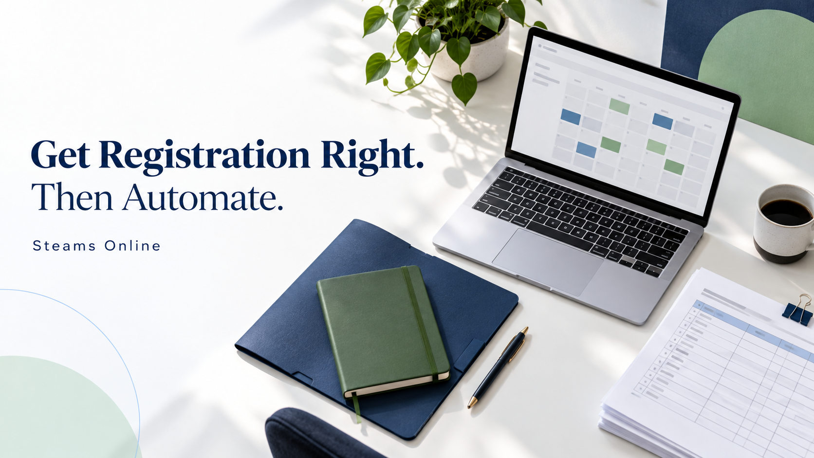 Organized desk with a laptop calendar, class roster papers, and notebooks beside the headline “Get Registration Right. Then Automate.” and Steams Online branding.